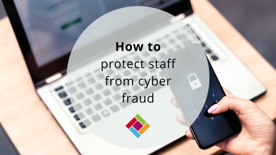 How to protect staff from cyber fraud