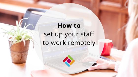 How to set up your staff to work remotely