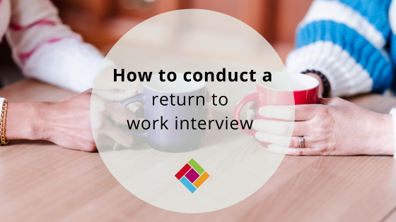 How to conduct a return to work interview